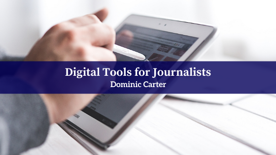 Digital Tools For Journalists Dominic Carter