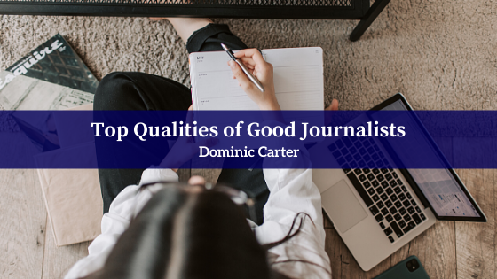 Top Qualities of Good Journalists